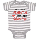 Baby Clothes Who Needs Santa When I Have Grandma! Baby Bodysuits Cotton