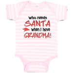 Baby Clothes Who Needs Santa When I Have Grandma! Baby Bodysuits Cotton