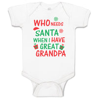 Baby Clothes Who Needs Santa When I Have Great Grandpa with Gifts and Santa Hat