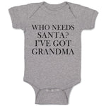 Baby Clothes Who Needs Santa I'Ve Got Grandma Baby Bodysuits Boy & Girl Cotton