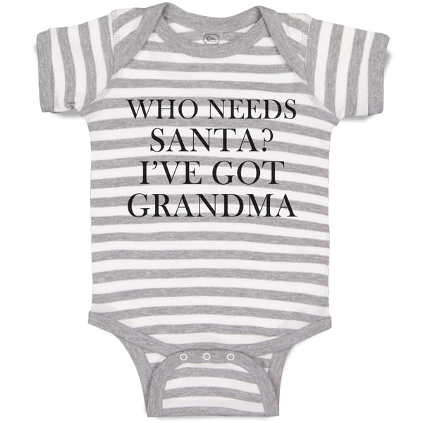 Baby Clothes Who Needs Santa I'Ve Got Grandma Baby Bodysuits Boy & Girl Cotton
