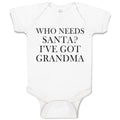 Baby Clothes Who Needs Santa I'Ve Got Grandma Baby Bodysuits Boy & Girl Cotton