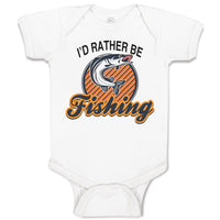 Baby Clothes I'D Rather Be Fishing Baby Bodysuits Boy & Girl Cotton