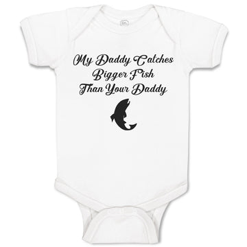 Baby Clothes My Daddy Catches Bigger Fish than Your Daddy Baby Bodysuits Cotton