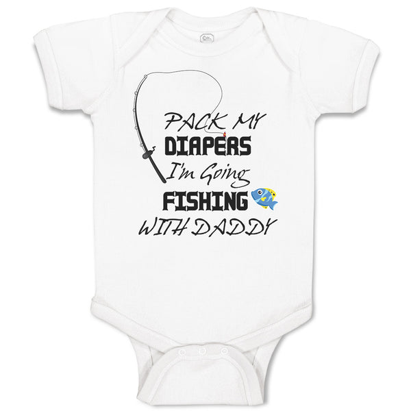 Baby Clothes Pack My Diapers I'M Going Fishing with Daddy Baby Bodysuits Cotton