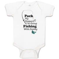Pack My Diapers I'M Going Fishing with Daddy