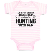 Baby Clothes Let's Just Get past This Baby Stuff and on to Hunting with Dad