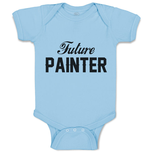 Baby Clothes Future Painter Dream Hobby Artist Baby Bodysuits Boy & Girl Cotton