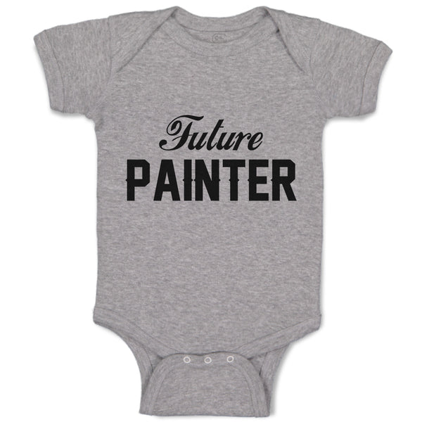 Baby Clothes Future Painter Dream Hobby Artist Baby Bodysuits Boy & Girl Cotton