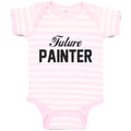 Baby Clothes Future Painter Dream Hobby Artist Baby Bodysuits Boy & Girl Cotton