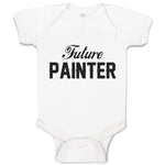 Baby Clothes Future Painter Dream Hobby Artist Baby Bodysuits Boy & Girl Cotton