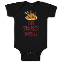 Baby Clothes Be Thankfull with Chicken Roast Baby Bodysuits Boy & Girl Cotton