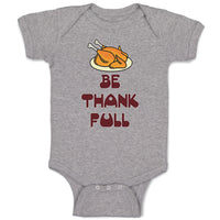 Baby Clothes Be Thankfull with Chicken Roast Baby Bodysuits Boy & Girl Cotton