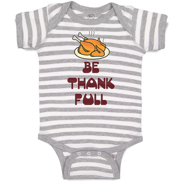 Baby Clothes Be Thankfull with Chicken Roast Baby Bodysuits Boy & Girl Cotton