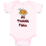 Baby Clothes Be Thankfull with Chicken Roast Baby Bodysuits Boy & Girl Cotton