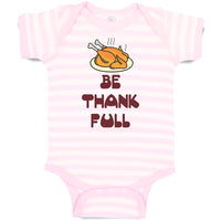 Baby Clothes Be Thankfull with Chicken Roast Baby Bodysuits Boy & Girl Cotton