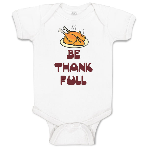 Baby Clothes Be Thankfull with Chicken Roast Baby Bodysuits Boy & Girl Cotton