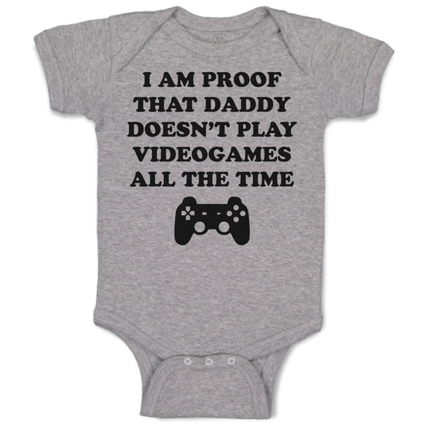 I'M Proof That Daddy Doesn'T Play Video Games All The Time