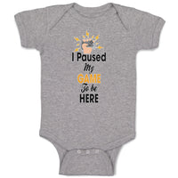 Baby Clothes I Paused My Game to Be Here Baby Bodysuits Boy & Girl Cotton