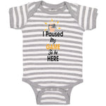 Baby Clothes I Paused My Game to Be Here Baby Bodysuits Boy & Girl Cotton