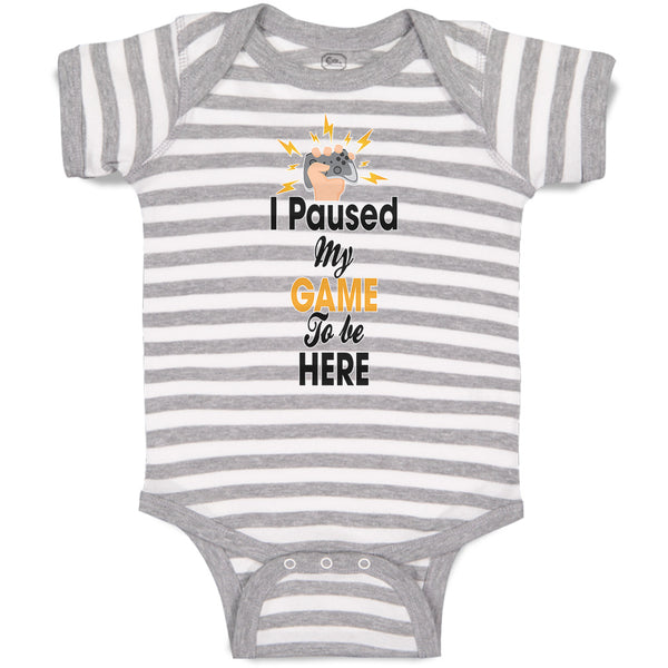 Baby Clothes I Paused My Game to Be Here Baby Bodysuits Boy & Girl Cotton