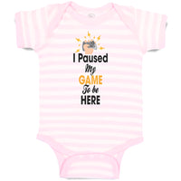 Baby Clothes I Paused My Game to Be Here Baby Bodysuits Boy & Girl Cotton