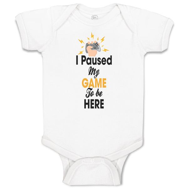 Baby Clothes I Paused My Game to Be Here Baby Bodysuits Boy & Girl Cotton