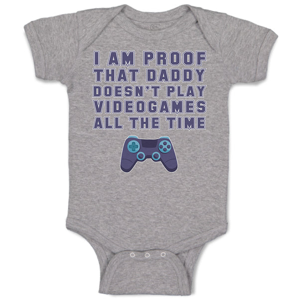 I'M Proof That Daddy Doesn'T Play Video Games All The Time