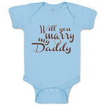 Baby Clothes Will You Marry My Daddy with Ring Baby Bodysuits Boy & Girl Cotton