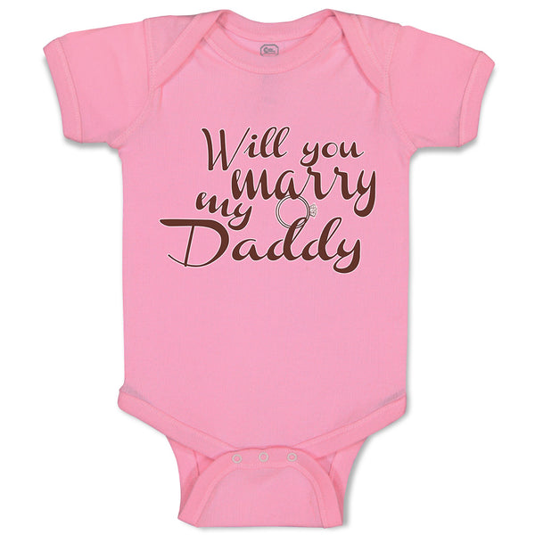 Baby Clothes Will You Marry My Daddy with Ring Baby Bodysuits Boy & Girl Cotton