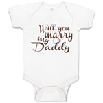 Baby Clothes Will You Marry My Daddy with Ring Baby Bodysuits Boy & Girl Cotton