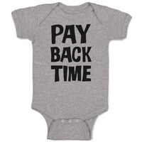 Baby Clothes Pay Back Time Baby Bodysuits Boy & Girl Newborn Clothes Cotton