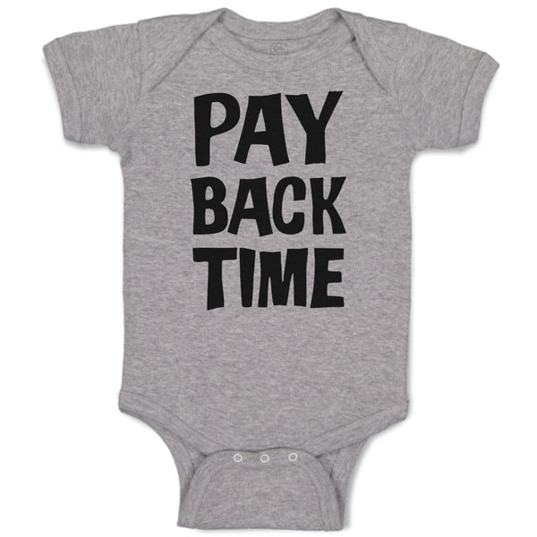 Baby Clothes Pay Back Time Baby Bodysuits Boy & Girl Newborn Clothes Cotton