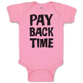 Baby Clothes Pay Back Time Baby Bodysuits Boy & Girl Newborn Clothes Cotton