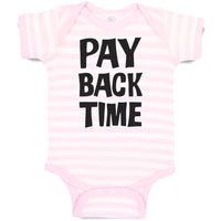 Baby Clothes Pay Back Time Baby Bodysuits Boy & Girl Newborn Clothes Cotton