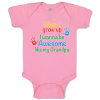 Baby Clothes When I Grow up I Wanna Be Awesome like My Grandpa with Handprint