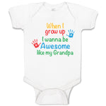 Baby Clothes When I Grow up I Wanna Be Awesome like My Grandpa with Handprint