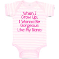 Baby Clothes When I Grow Up, I Wanna Be Gorgeous like My Nana Baby Bodysuits