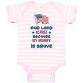 Baby Clothes Our Land Is Free Because My Mommy Is Brave Country Flag and Star