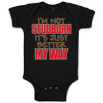 Baby Clothes I'M Not Stubborn It's Just Better My Way Baby Bodysuits Cotton