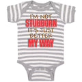 Baby Clothes I'M Not Stubborn It's Just Better My Way Baby Bodysuits Cotton