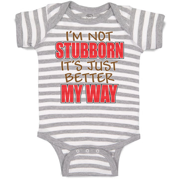 Baby Clothes I'M Not Stubborn It's Just Better My Way Baby Bodysuits Cotton