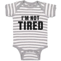 Baby Clothes I'M Not Tired Baby Bodysuits Boy & Girl Newborn Clothes Cotton