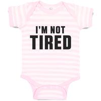 Baby Clothes I'M Not Tired Baby Bodysuits Boy & Girl Newborn Clothes Cotton