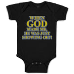 Baby Clothes When God Made Me, He Was Just Showing Off! Baby Bodysuits Cotton