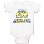 When God Made Me, He Was Just Showing Off!