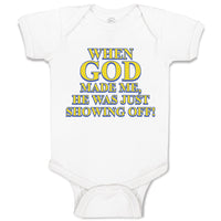 When God Made Me, He Was Just Showing Off!