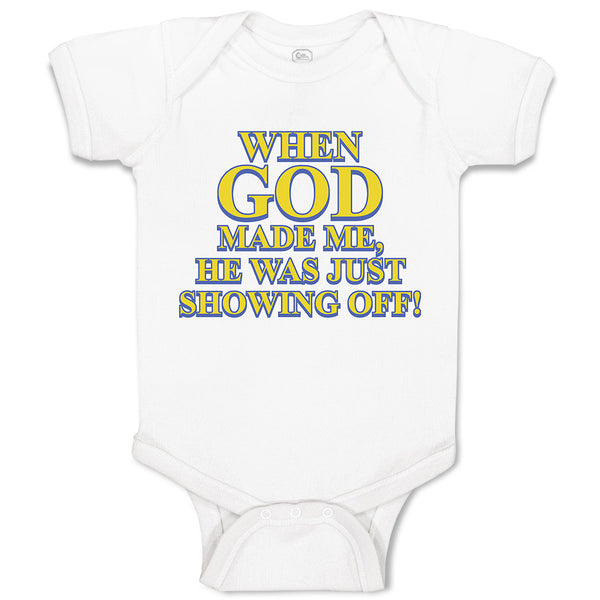 When God Made Me, He Was Just Showing Off!