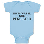 Baby Clothes Nevertheless She Persisted Baby Bodysuits Boy & Girl Cotton