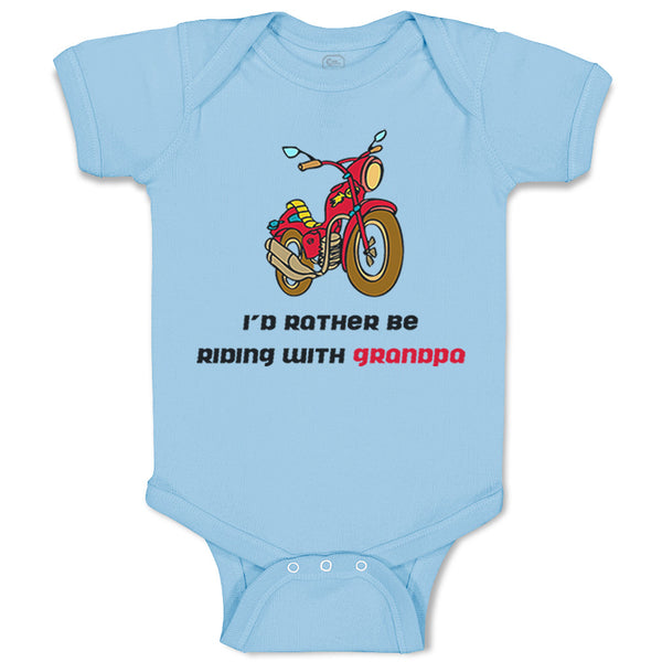 Baby Clothes Motorcycle I'D Rather Be Riding Grandpa Grandfather Baby Bodysuits